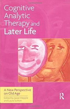 portada Cognitive Analytic Therapy and Later Life: New Perspective on old Age: A new Perspective on old age 