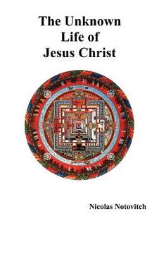 portada the unknown life of jesus christ (en Inglés)