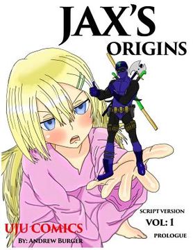 portada Jax's Origins: Volume 1: Prologue (Script Version) (en Inglés)