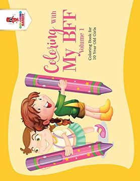 portada Coloring With my bff - Volume 1: Coloring Book for 10 Year old Girls (in English)