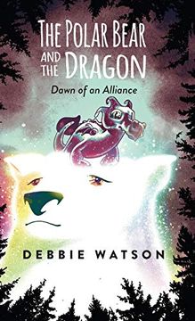 portada The Polar Bear and the Dragon: Dawn of an Alliance (1) (en Inglés)