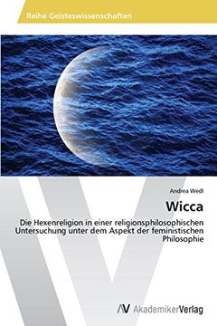 portada Wicca: Die Hexenreligion in einer religionsphilosophischen Untersuchung unter dem Aspekt der feministischen Philosophie