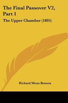 portada the final passover v2, part 1: the upper chamber (1895) (en Inglés)