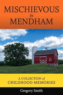portada Mischievous in Mendham: A Collection of Childhood Memories Volume 1 (en Inglés)