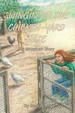 portada Swingin' on the Chicken-Yard Gate: An American Story (en Inglés)