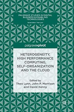 portada Heterogeneity, High Performance Computing, Self-Organization and the Cloud (Palgrave Studies in Digital Business & Enabling Technologies) (en Inglés)