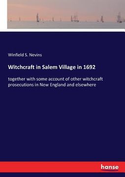 portada Witchcraft in Salem Village in 1692: together with some account of other witchcraft prosecutions in New England and elsewhere (en Inglés)