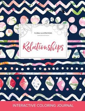 portada Adult Coloring Journal: Relationships (Floral Illustrations, Tribal Floral) (in English)