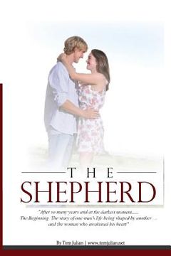 portada The Shepherd: The story of one man being shaped by another and through it finds redemption and love (en Inglés)