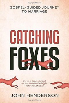 portada Catching Foxes: A Gospel-Guided Journey to Marriage (in English)