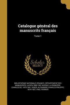 portada Catalogue général des manuscrits français; Tome 1 (in French)