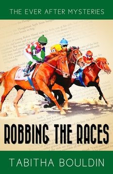 portada Robbing the Races: A 1940s Fairytale-Inspired Mystery (en Inglés)