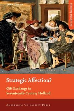portada Strategic Affection?: Gift Exchange in Seventeenth-Century Holland (en Inglés)