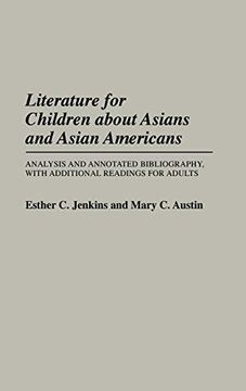 portada Literature for Children About Asians and Asian Americans: Analysis and Annotated Bibliography, With Additional Readings for Adults (en Inglés)