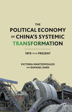 portada The Political Economy of China's Systemic Transformation: 1979 to the Present (en Inglés)