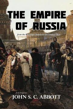 portada The Empire of Russia from the Remotest Periods to the Present Time (en Inglés)