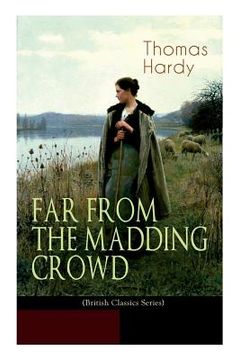 portada FAR FROM THE MADDING CROWD (British Classics Series): Historical Romance Novel (in English)