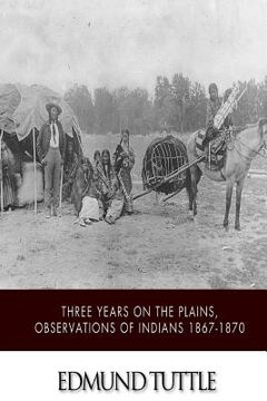 portada Three Years on the Plains, Observations of Indians 1867-1870 (en Inglés)