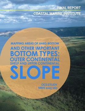 portada Mapping Areas of Hard Bottom and Other Important Bottom Types: Outer Continental Shelf and Upper Continental Slope (in English)