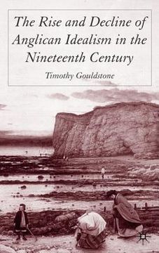 portada The Rise and Decline of Anglican Idealism in the Nineteenth Century (en Inglés)