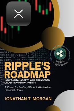 portada Ripple's Roadmap: A Vision for Faster, Efficient Worldwide Financial Flows (in English)