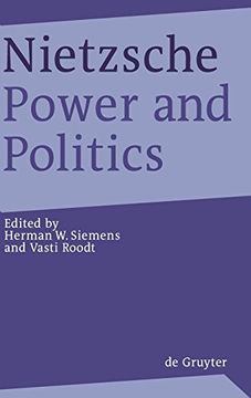 portada Nietzsche, Power and Politics: Rethinking Nietzsche's Legacy for Political Thought (en Inglés)