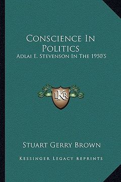 portada conscience in politics: adlai e. stevenson in the 1950's (en Inglés)