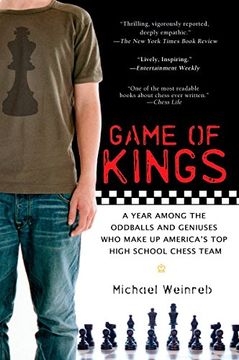 portada Game of Kings: A Year Among the Oddballs and Geniuses who Make up America's top Highschool Ches s Team 