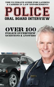 portada Police Oral Board Interview: Over 100 Police Interview Questions & Answers