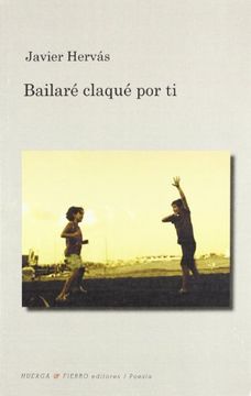 portada Bailaré claqué por ti (Poesia (huerga Y Fierro)) (in Spanish)