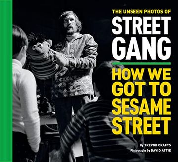 portada The Unseen Photos of Street Gang: How we got to Sesame Street (in English)