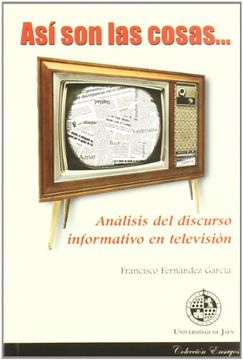 portada Así son las Cosas. Análisis del Discurso Informativo en Televisión (Ensayos) (in Spanish)