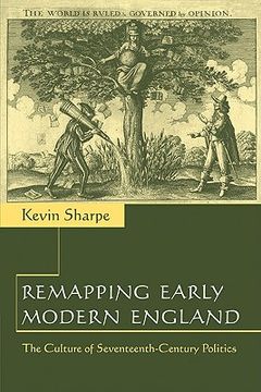 portada Remapping Early Modern England: The Culture of Seventeenth-Century Politics (in English)