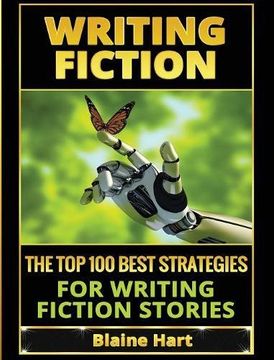 portada Writing Fiction: The Top 100 Best Strategies For Writing Fiction Stories