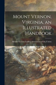 portada Mount Vernon, Virginia, an Illustrated Handbook (en Inglés)
