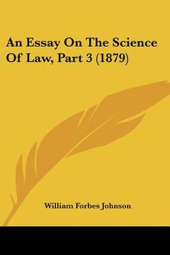 portada an essay on the science of law, part 3 (1879) (en Inglés)
