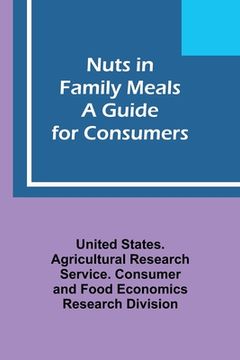 portada Nuts in Family Meals: A Guide for Consumers (en Inglés)