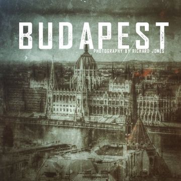 portada Budapest: Photography by Richard j Jones (en Inglés)