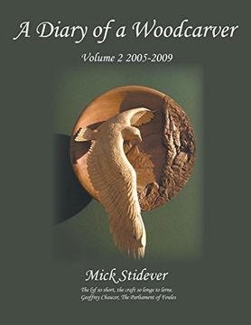 portada A Diary of a Woodcarver: Volume 2 (2005-2009) (en Inglés)