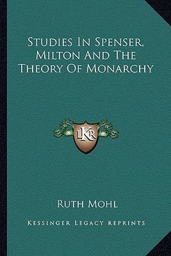 portada studies in spenser, milton and the theory of monarchy (en Inglés)