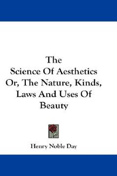 portada the science of aesthetics or, the nature, kinds, laws and uses of beauty (en Inglés)