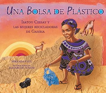portada Una Bolsa de Plástico (One Plastic Bag): Isatou Ceesay Y Las Mujeres Recicladoras de Gambia (Isatou Ceesay and the Recycling Women of the Gambia)
