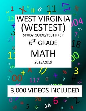 portada 6th Grade WEST VIRGINIA WESTEST TEST, 2019 MATH, Test Prep: : 6th Grade WEST VIRGINIA EDUCATIONAL STANDARDS TEST 2019 MATH Test Prep/Study Guide (in English)