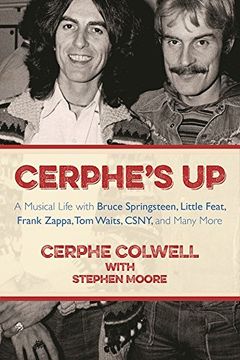 portada Cerphe's Up: A Musical Life with Bruce Springsteen, Little Feat, Frank Zappa, Tom Waits, CSNY, and Many More