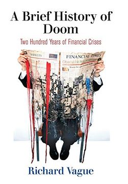 portada A Brief History of Doom: Two Hundred Years of Financial Crises (Haney Foundation Series) (en Inglés)
