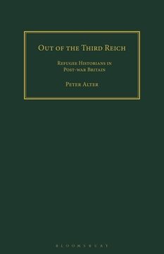 portada Out of the Third Reich: Refugee Historians in Post-war Britain (en Inglés)