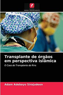 portada Transplante de Órgãos em Perspectiva Islâmica: O Caso do Transplante de Rins (en Portugués)