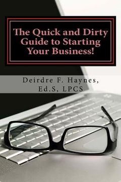 portada The Quick and Dirty Guide to Starting Your Business! (en Inglés)
