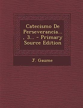 portada Catecismo de Perseverancia. , 3. - Primary Source Edition (in Spanish)