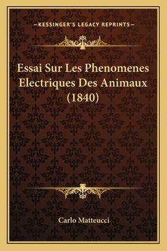 portada Essai Sur Les Phenomenes Electriques Des Animaux (1840) (in French)